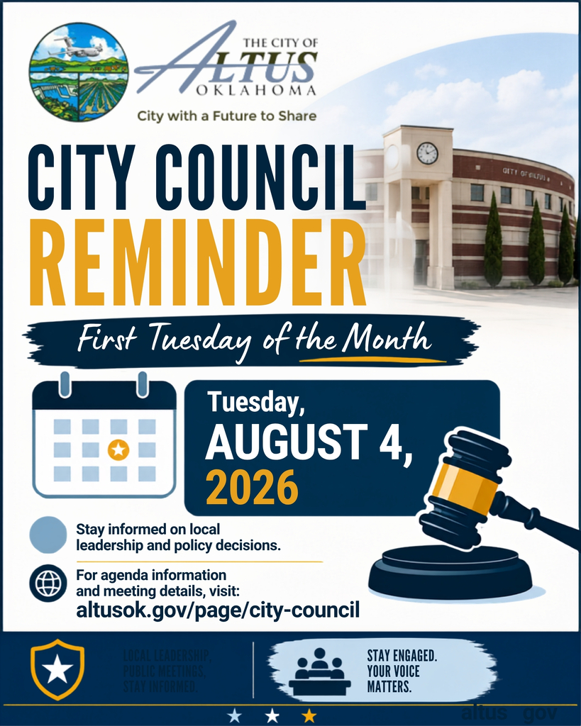 City of Altus graphic titled “City Council Reminder” with the City of Altus logo, a photo-style image of Altus City Hall with the clock tower, a calendar icon, and a gavel. The flyer says City Council meetings are held on the first Tuesday of the month and highlights Tuesday, August 4, 2026. Text reminds residents to stay informed on local leadership and policy decisions and directs them to altusok.gov/page/city-council for agenda information and meeting details. The bottom includes City of Altus branding colors of dark blue, gold, light blue, and white, with the City website listed as altusok.gov.