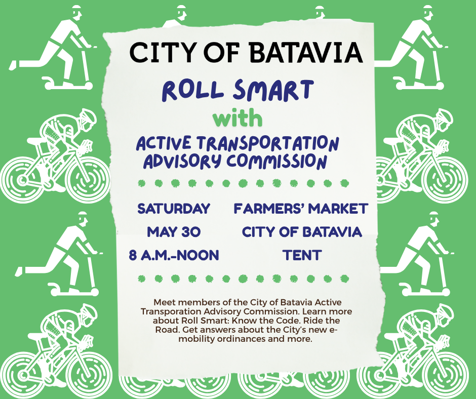 Active Transporation Advisory Commission to be at Batavia Farmers' Market Saturday, May 30 from 8 a.m. to noon.