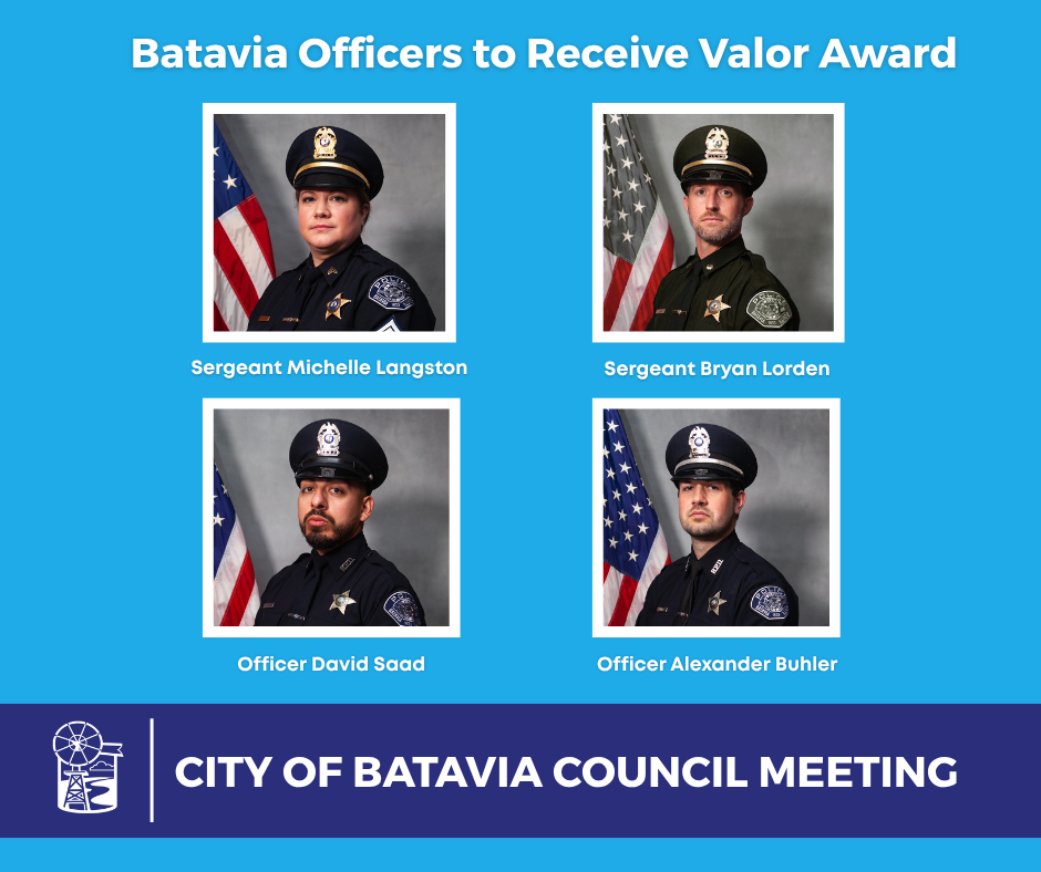 batavia officers to receive valor award: sergeant michelle langston, sergeant bryan lorden, officer david Saad, Officer Alexander Buhler at batavia city council meeting