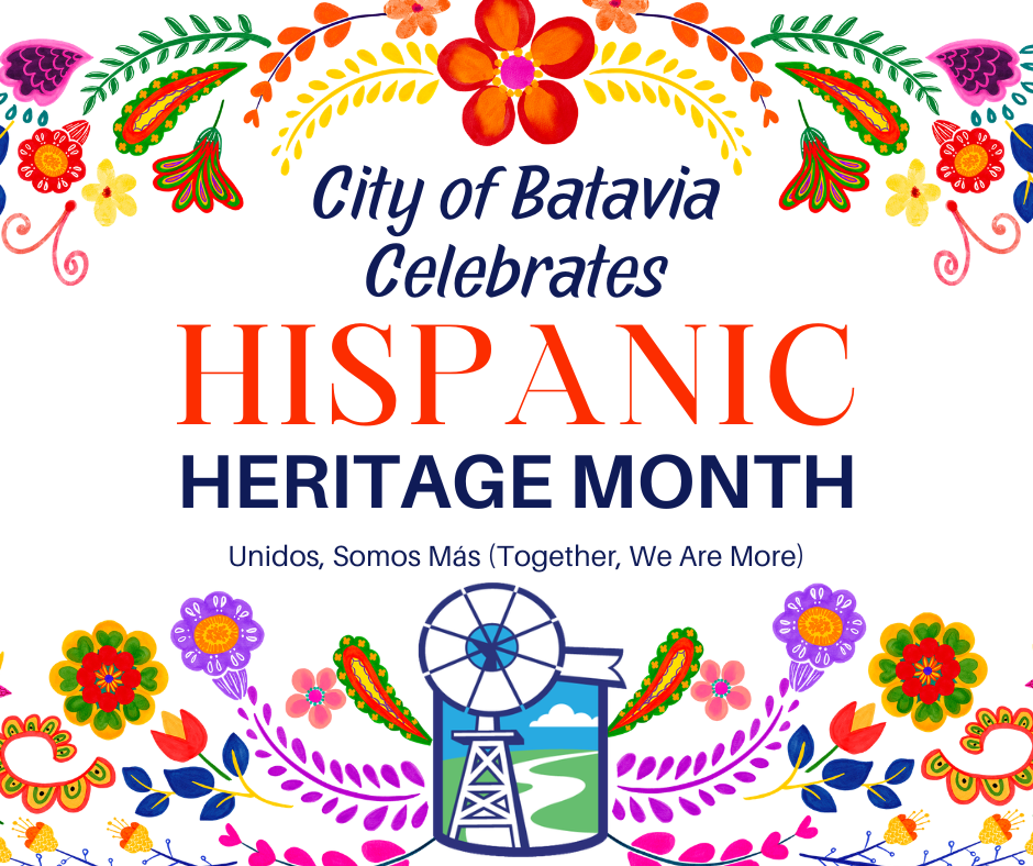 City of Batavia Celebrates Hispanic Heritage Month. Unidos, Somos Mas ( together, we are more)