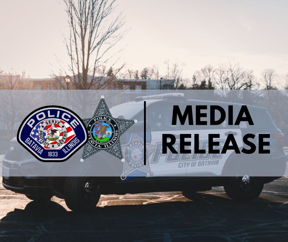 batavia police squad vehicle outside, police logo and shield, and words Media Release