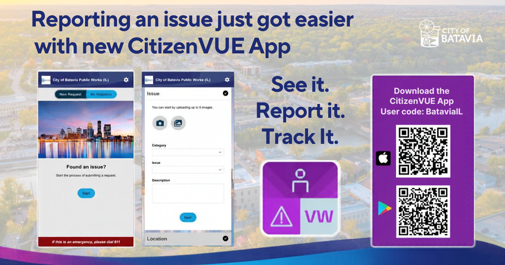 Reporting an issue just got easier with new CitizenVue App. See it. Report it. Track it. with images of phone screen form, qr codes to download the app, app logo, city of batavia logo