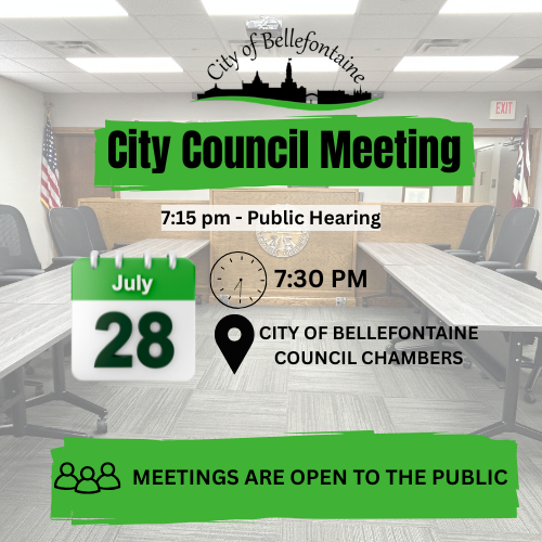 **Alt text:** Promotional graphic for a City of Bellefontaine City Council meeting. The background shows the council chambers with a long conference table, chairs, the council dais, and American and Ohio flags. At the top is the City of Bellefontaine logo above a large green banner reading "City Council Meeting." Below it, a white label states "7:15 pm - Public Hearing." A calendar icon displays "July 28," next to a clock icon and the time "7:30 PM." A location pin icon identifies the venue as "City of Bellefontaine Council Chambers." At the bottom, a green banner with a group icon reads "Meetings are open to the public."