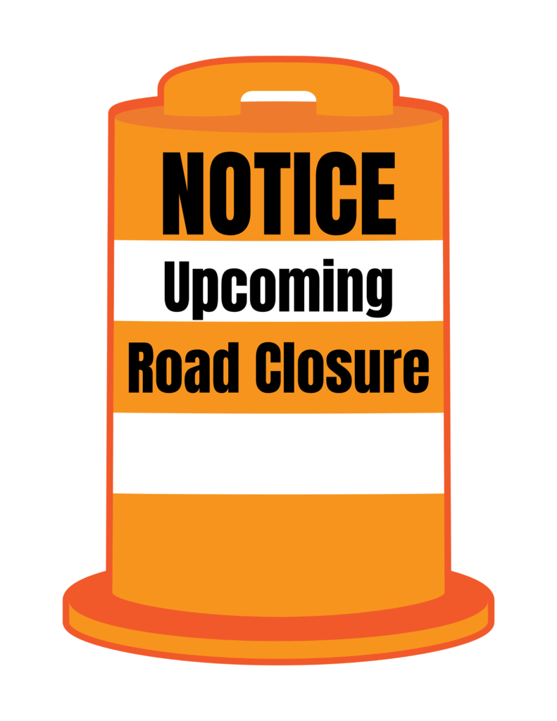 Notice of Upcoming Road Closure Notice