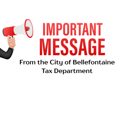 Important message for the City of Bellefontaine Tax Department