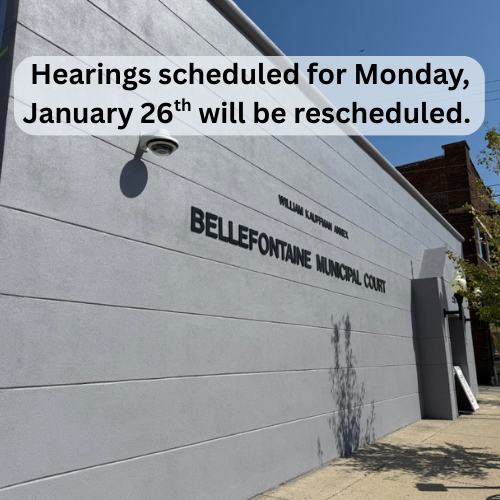 Background of the Bellefontaine Municipal Court with a caption that reads " Hearing scheduled for Monday, January 26th will be rescheduled.