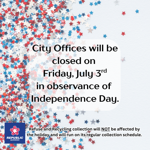 Text on a background of red, white, and blue star confetti announces city office closure on Friday, July 3rd for Independence Day; refuse and recycling unaffected.