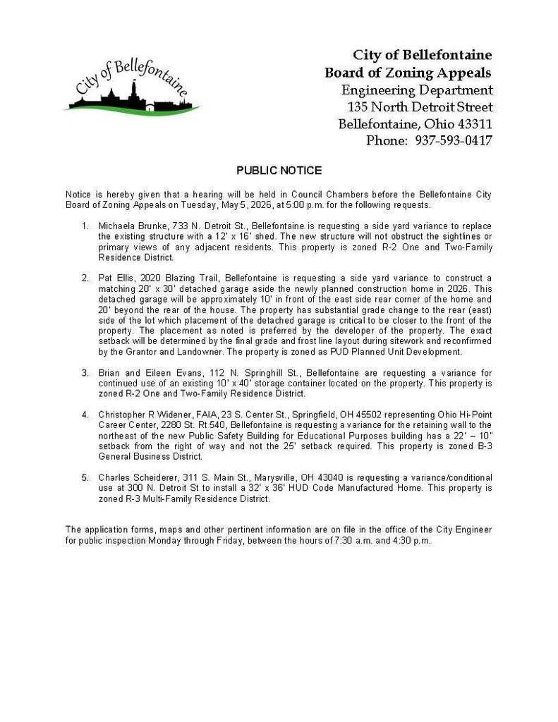 Alt text: A public notice from the City of Bellefontaine Board of Zoning Appeals outlines a hearing on May 5, 2026, at 5:00 p.m. Requests include variances for structures like sheds, garages, and retaining walls from applicants Michaela Brunke, Pat Ellis, Brian and Eileen Evans, Christopher R Widener, and Charles Schneider. Contact information is provided for further details.