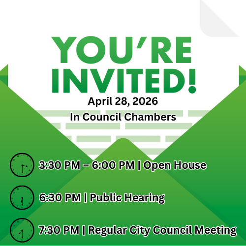 You're Invited flyer. Event on April 28, 2026, at Council Chambers. Open House at 3:30 PM, Public Hearing at 6:30 PM, City Council at 7:30 PM.
