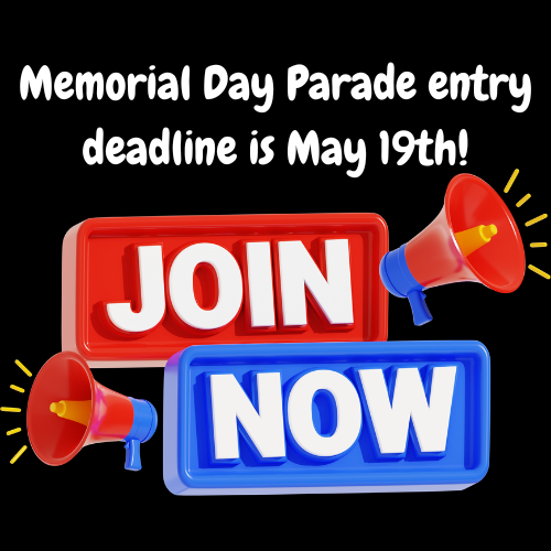 "Bold text 'JOIN NOW' in red and blue boxes with megaphones; white text above reads 'Memorial Day Parade entry deadline is May 19th!' on black background."
