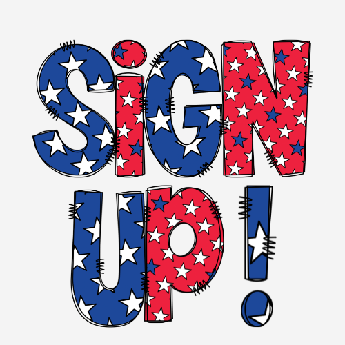 The bold text "Sign Up!" is styled with a patriotic theme featuring blue and red letters adorned with white stars, conveying excitement and urgency.