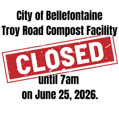 "Notice for City of Bellefontaine Troy Road Compost Facility closure. Bold red 'CLOSED' stamp, reopening at 7am on June 24, 2026."