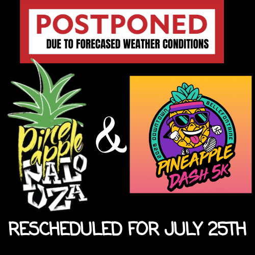 Postponement notice: "Pineapple Palooza" and "Pineapple Dash 5K" events rescheduled for July 25th due to forecasted weather conditions, marked by a prominent red header.