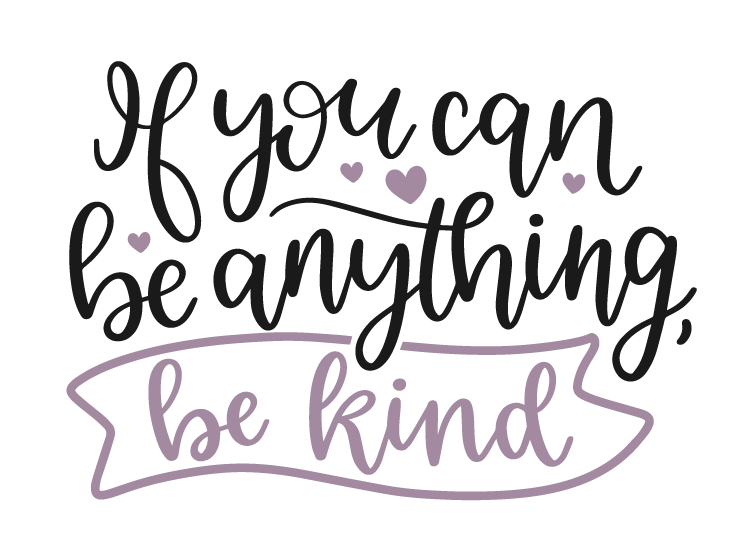 if you can be anything, be kind graphic