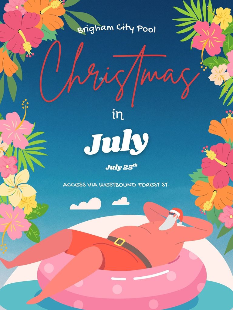 Brigham City Pool presents Christmas In July, taking place on July 25th during open swim. Access available via Westbound Forest St.