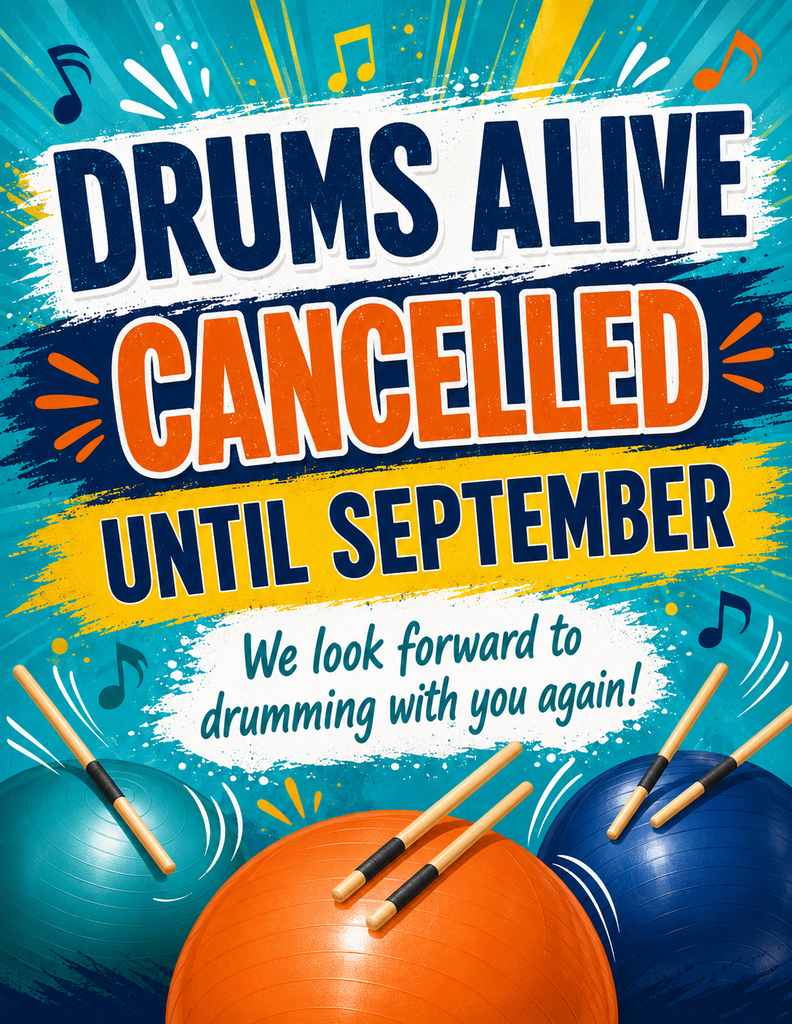 Colorful teal, orange, yellow, and navy flyer announcing: “Drums Alive Cancelled Until September. We look forward to drumming with you again!” Musical notes and energetic paint-stroke accents surround three exercise balls with drumsticks.