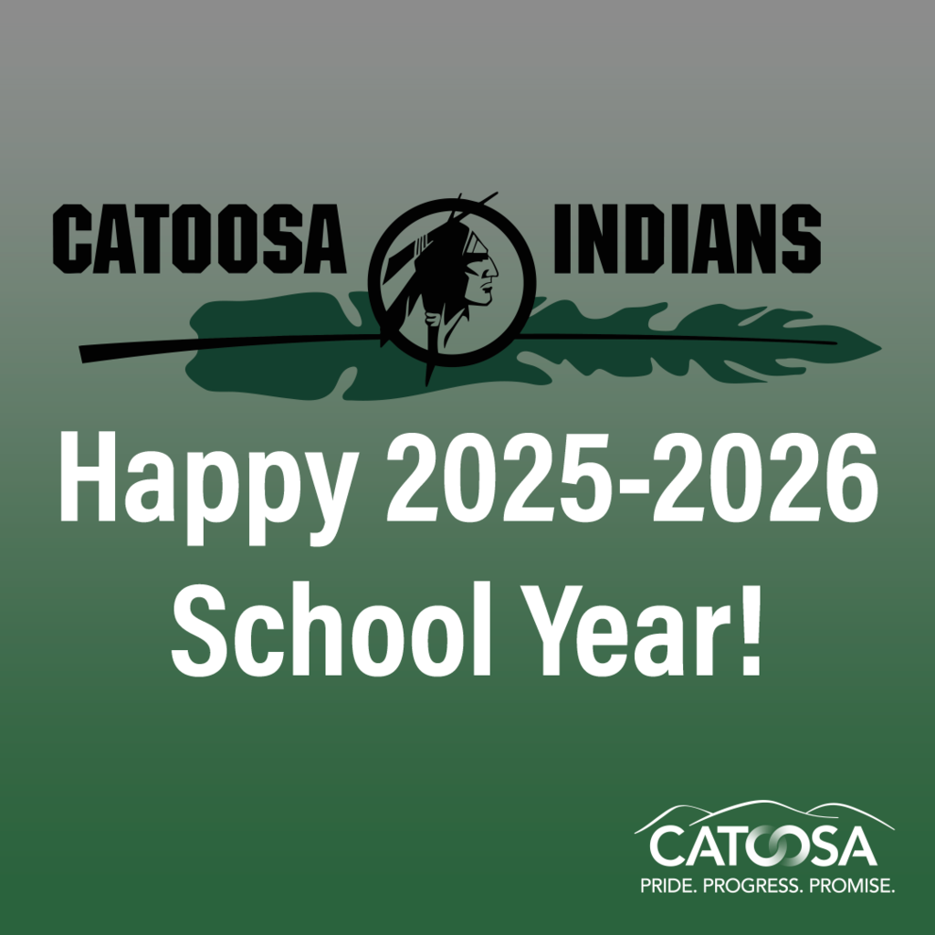 Graphic with a green gradient background featuring the text "Catoosa Indians" and "Happy 2025-2026 School Year!" A feather graphic is included, and the Catoosa logo appears at the bottom, stating "Pride. Progress. Promise."
