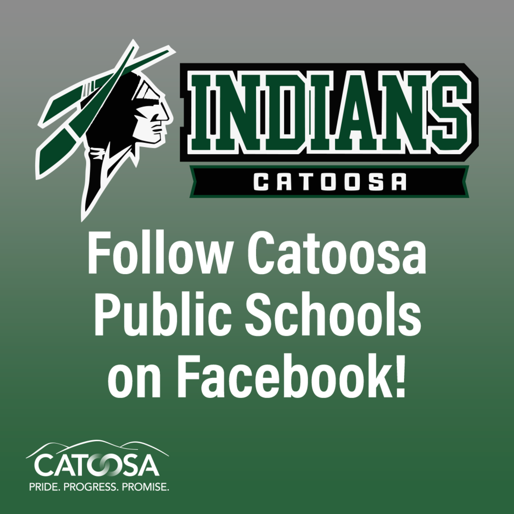  Graphic promoting Catoosa Public Schools, featuring the text "Indians" and "Catoosa." Includes a call to action to follow Catoosa Public Schools on Facebook. The background is gradient green with logos for the school district.