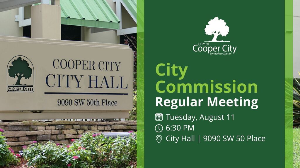 Cooper City City Hall sign with text denoting a City Commission Regular Meeting on Tuesday, August 11 at 6:30 PM at City Hall located at 9090 SW 50 Place