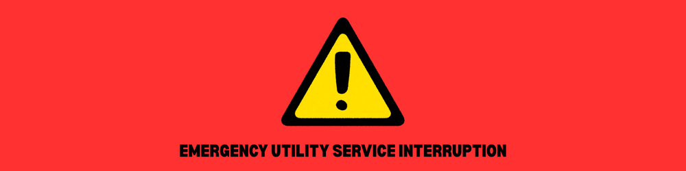 Emergency Utility Service Interruption Interruption