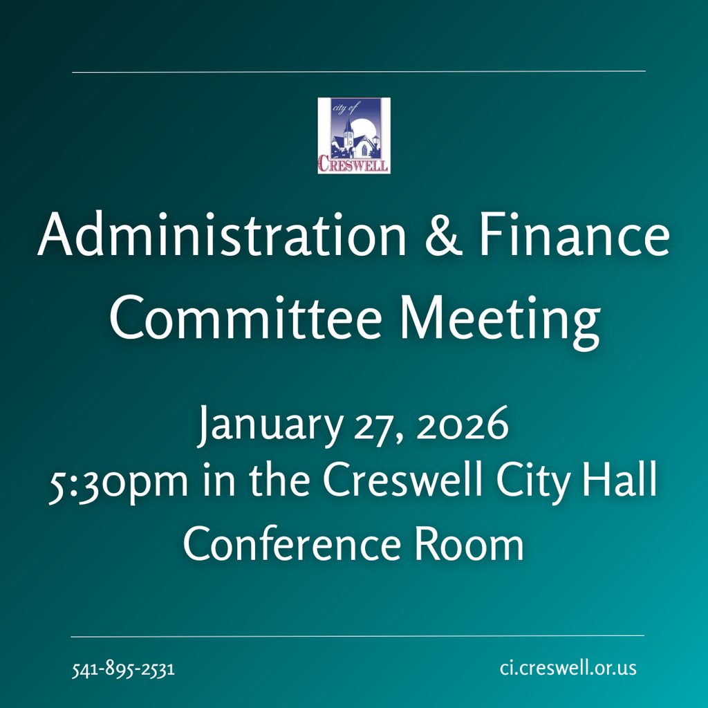  The City of Creswell’s Administration and Finance Committee will be meeting on January 27, 2026 at 5:30 p.m. in the conference hall upstairs of city hall 13 South 1st Street Creswell, Oregon 97426