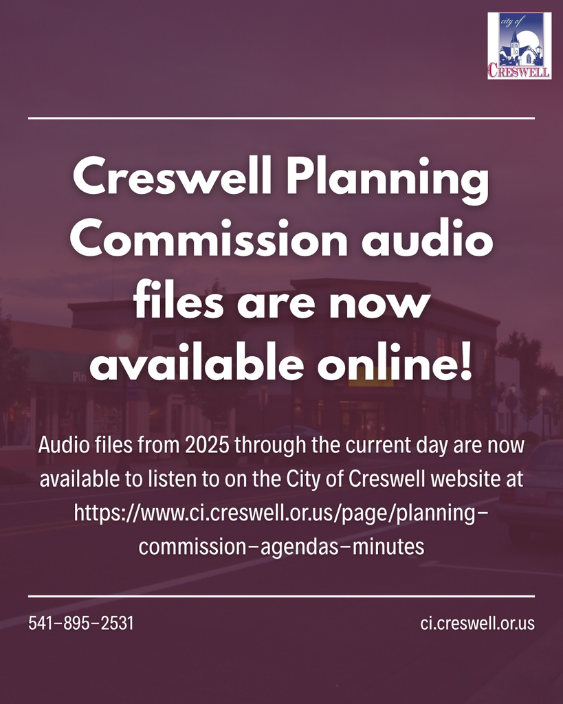 Creswell Planning Commission audio files are now available online! Audio files from 2025 through the current day are now available to listen to on the City of Creswell website at https://www.ci.creswell.or.us/page/planning-commission-agendas-minutes