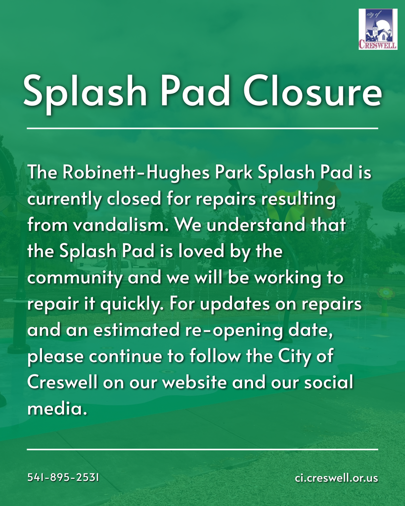 Splash Pad Closure The Robinett-Hughes Park Splash Pad is currently closed for repairs resulting from vandalism. We understand that the Splash Pad is loved by the community and we will be working to repair it quickly. For updates on repairs and an estimated re-opening date, please continue to follow the City of Creswell on our website and our social media.