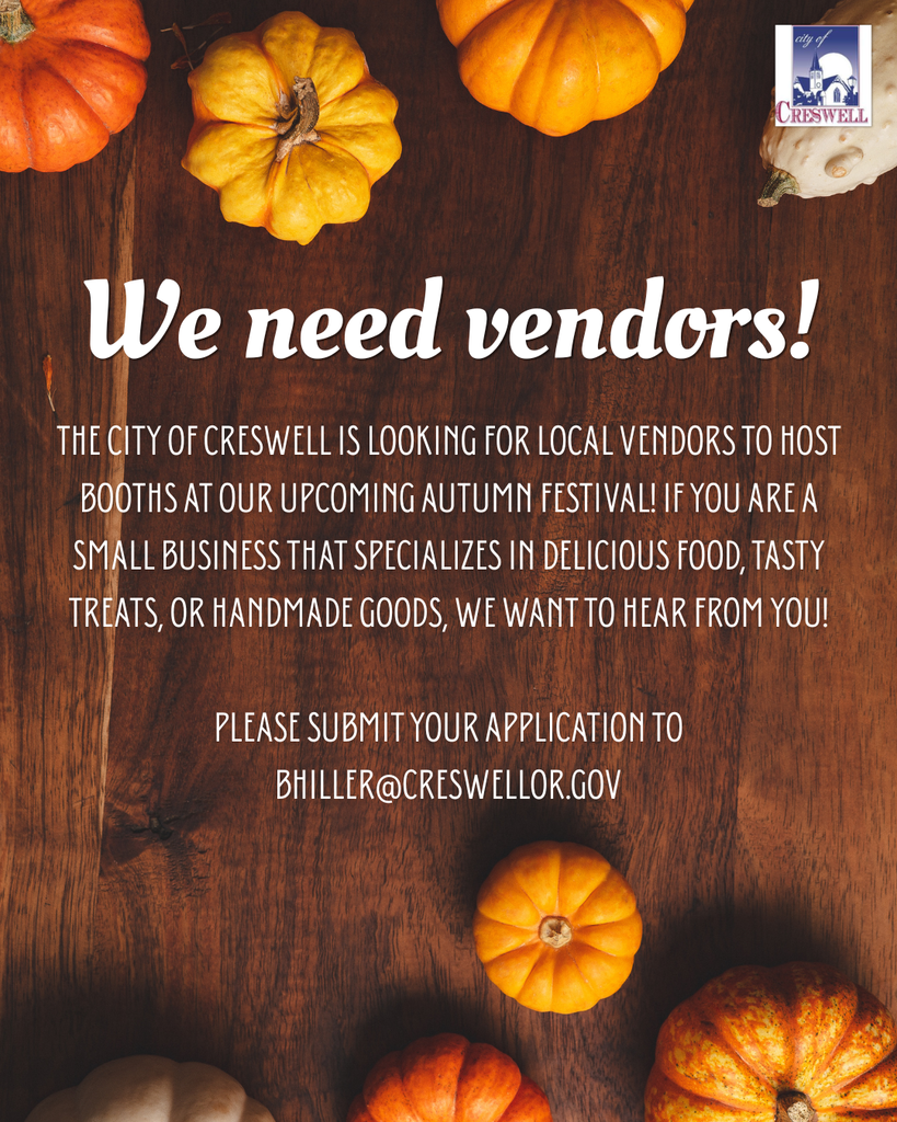 We need vendors! The City of Creswell is looking for local vendors to host booths at our upcoming Autumn Festival! If you are a small business that specializes in delicious food, tasty treats, or handmade goods, we want to hear from you! Please submit your  application to bhiller@creswellor.gov