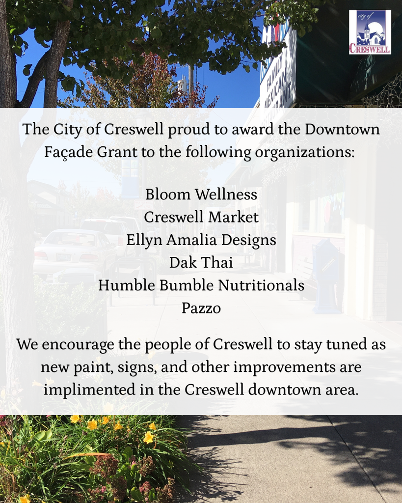 An image with text announcing the recipients of the Creswell Downtown Facade Grant. The winners are Bloom Wellness, Creswell Market, Ellyn Amalia Designs, Dak Thai, Humble Bumble Nutritionals, and Pazzo. Residents are encouraged to keep an eye on the downtown area for improvements such as new paint and new signs.