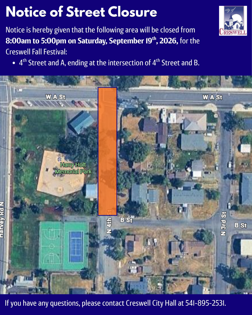 A post noticing that the area of 4th Street and A up to the intersection of 4th Street and B will be closed from 8am to 5pm on Saturday, September 19th, 2026, for Creswell's Fall Festival. Residents with questions can contact City Hall at 541-895-2531.