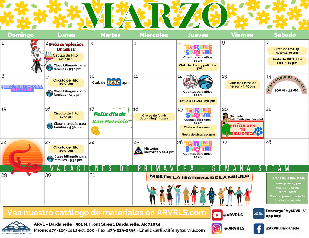 Colorful March library calendar in Spanish with yellow flowers across the top and large green “MARZO” title. The calendar lists events for each day, including Círculo de Hilo, Clase bilingüe para familias, LEGO Club, cuentos para niños, club de libros y películas, estudio STEAM, clases de “Junk Journaling,” club de libros de terror, D&D meetings, intercambio de semillas, and a movie at the library. It highlights Día Internacional de la Mujer on March 8 and Día de San Patricio on March 17. A green banner reads “Vacaciones de Primavera – Semana STEAM.” The bottom includes library hours, ARVLS website information, contact details for the Dardanelle branch, and social media icons.