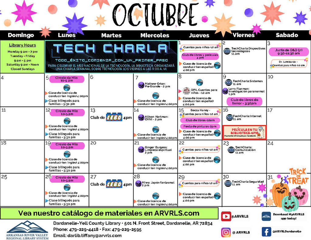 Spanish-language October 2026 event calendar for the Dardanelle-Yell County Library in Dardanelle, Arkansas. The colorful Halloween-themed calendar features Spanish translations of library programs and events, including Tech Charla technology talks on Fridays at 11 a.m., children’s storytimes, bilingual family literacy programs, sewing circle, Spanish and English driver’s license classes, LEGO Club, book clubs, paranormal and supernatural programs, a painting party, a movie night, and other family activities. The calendar includes a Halloween Trick-or-Treat graphic on October 31. Library hours are Monday 7 a.m.–7 p.m., Tuesday–Friday 9 a.m.–5 p.m., Saturday 9 a.m.–4 p.m., and closed Sunday. Library contact information and Arkansas River Valley Regional Library System branding appear along the bottom