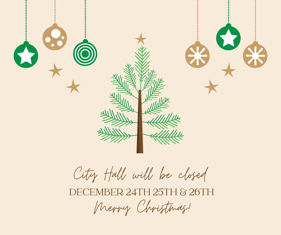 City Hall Closed December 24th 25th and 26th