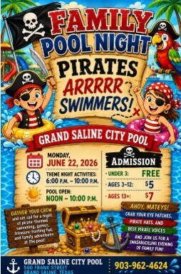 Colorful pirate-themed promotional poster for Grand Saline City Pool's Family Pool Night. The poster features cartoon pirate children, a pirate flag with a skull and crossbones, tropical palm trees, a parrot, treasure chests, and pirate-themed decorations. Large text reads "Family Pool Night – Pirates Arrrrr Swimmers!" with a banner that says "Grand Saline City Pool."  Event details include:  Monday, June 22, 2026 Theme Night Activities: 6:00 PM – 10:00 PM Pool Open: Noon – 10:00 PM Admission: Free for ages 3–12 before 8:00 PM; $5 for ages 3–12 after 8:00 PM; $7 for ages 13 and older  Additional text encourages guests to wear pirate attire and join in family adventures and fun. The bottom of the poster includes Grand Saline City Pool branding, the address "500 Farm to Market Road 17," and the phone number "903-962-4624."