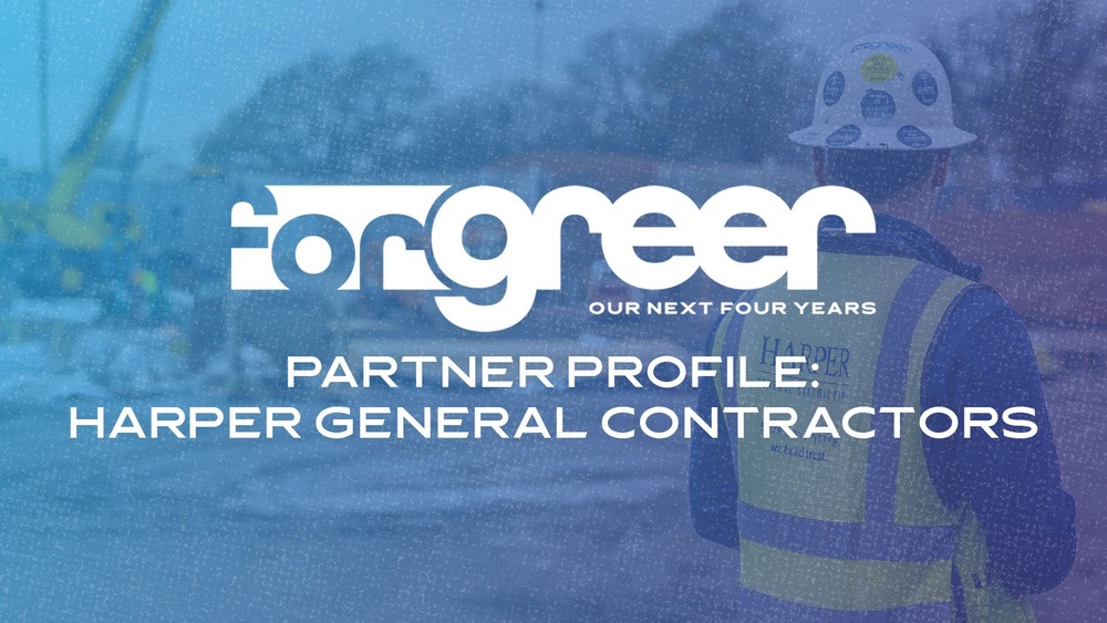 Graphic says ForGreer Partner Profile Harper General Contractors