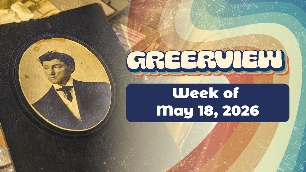 Graphic with the Greerview logo and the text 'Week of May 18, 2026." To the left is an early 20th century photo of a young man