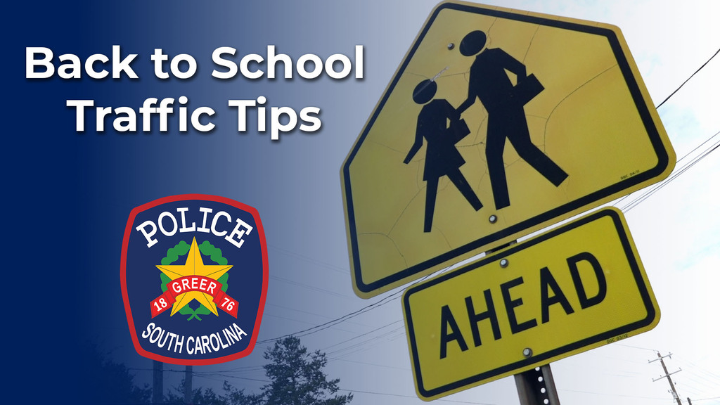 Back to School Traffic Tips graphic with Greer PD badge and crosswalk sign