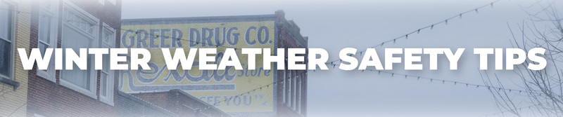 Image with the words Winter Weather Safety Tips and a photo of a snowy Downtown Greer in the Background