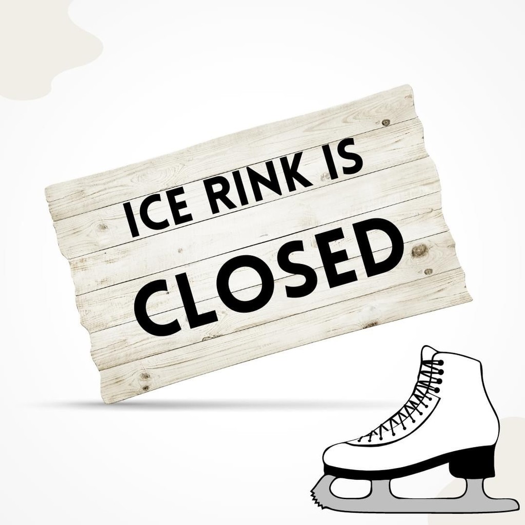 Ice Rink Closed
