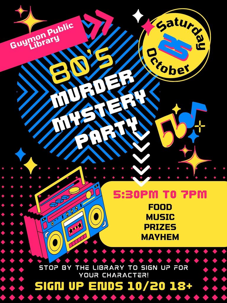 Guymon Public Library 80s Murder Mystery Party invite. October 25 5:30PM - 7PM. Sign up at the library