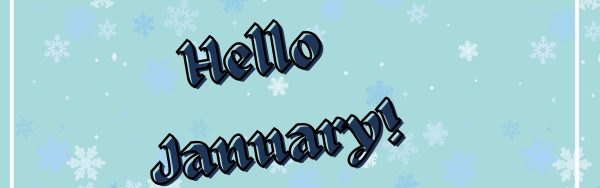 Hello January!
