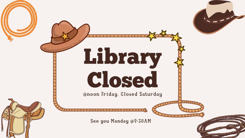 Library Closed. Sign with saddle, western hat, ropes