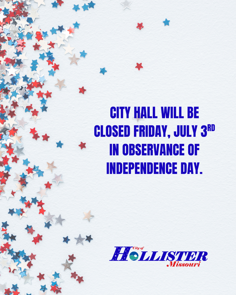 Hollister City Hall will be Closed on Friday, July 3rd for observance of Independence Day