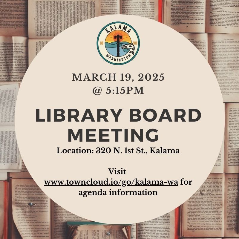 Library Board meeting March 19th @ 5:15pm at 320 N 1st Street, Kalama