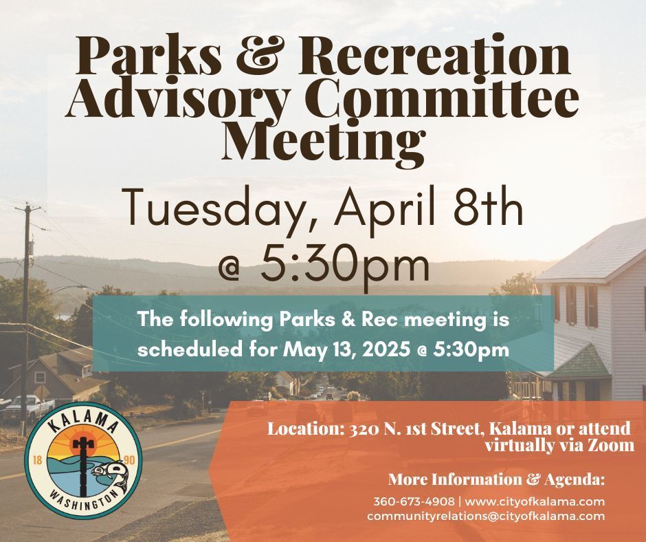 Parks & Rec meeting notice for Tuesday, April 8th @ 5:30pm at 320 N 1st Street, Kalama