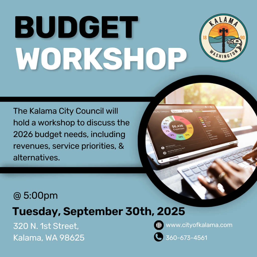 Budget workshop: The Kalama City council will hold a workshop to discuss the 2026 budget needs, including revenues, service priorities, & alternatives @ 5pm in the city council chambers on Tuesday, September 30th, 2025. 