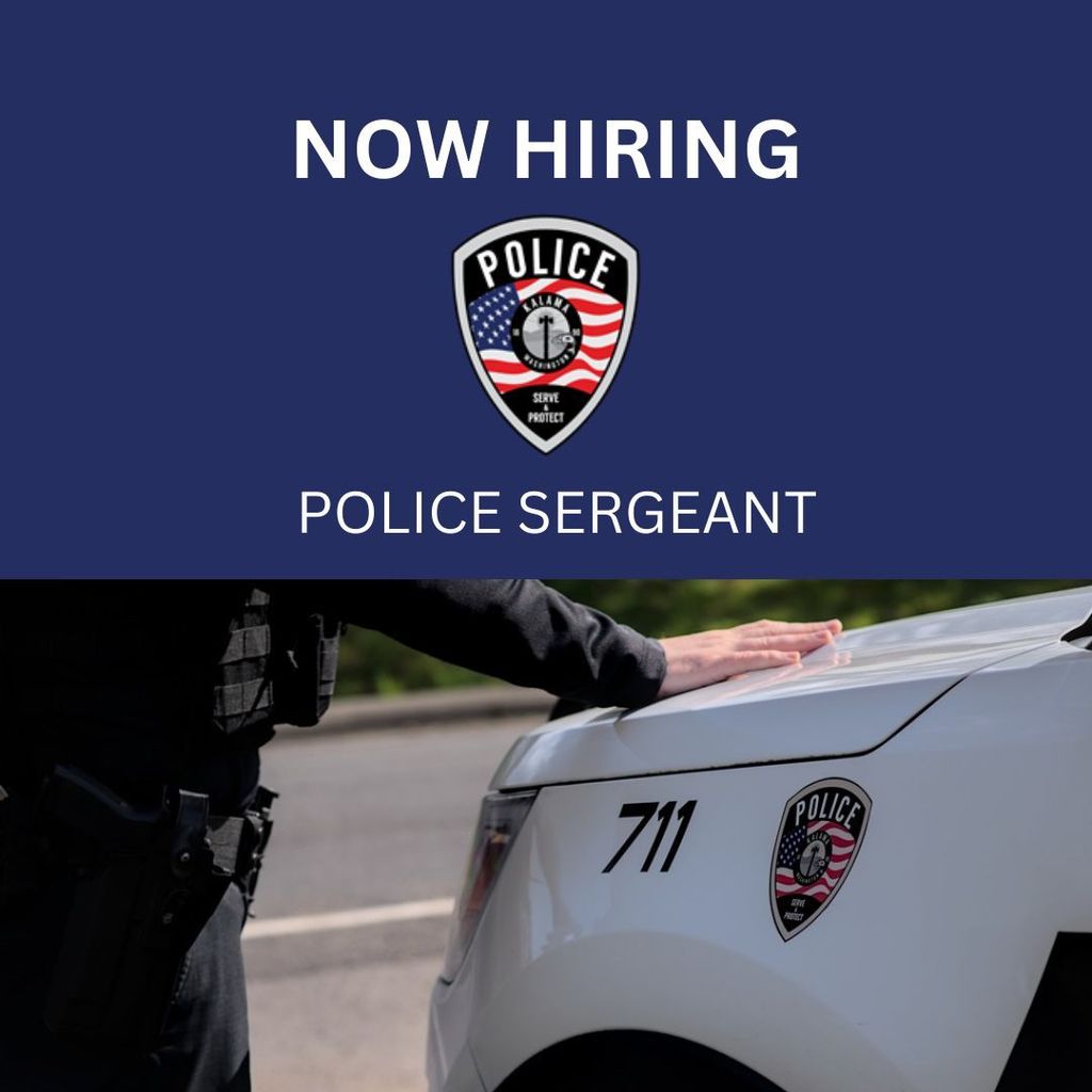 Now hiring: Police Sergeant for City of Kalama. Picture of Kalama Police vehicle with officer placing hand on hood of the vehicle.