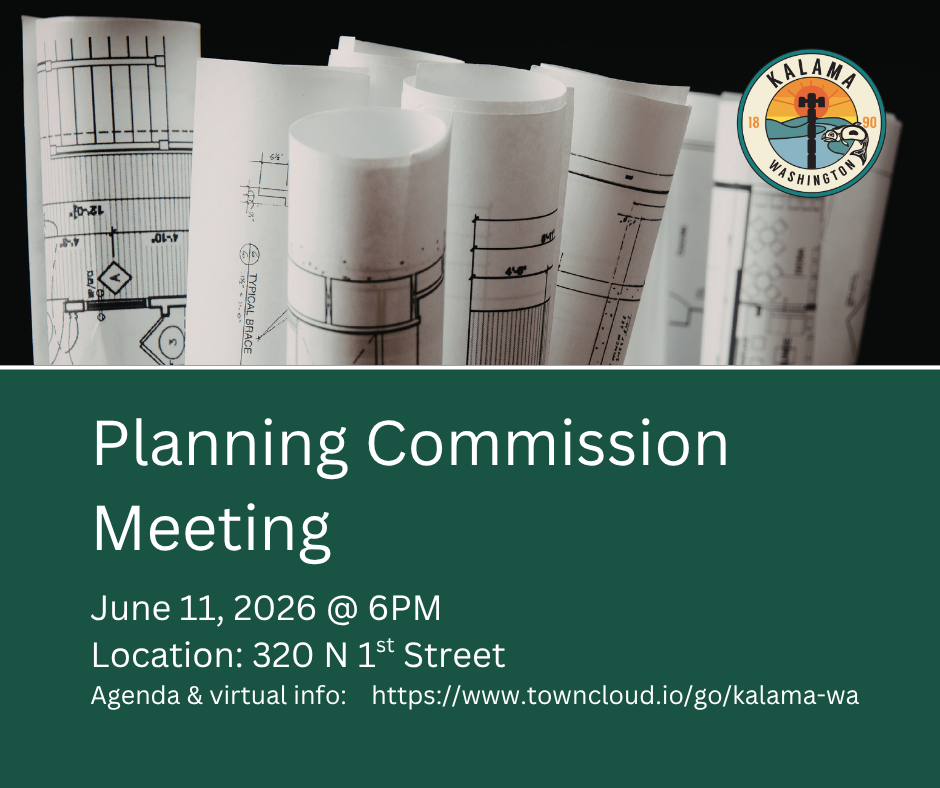 Planning commission meeting notice: June 11, 2026 @ 6pm in the city council chambers located at 320 N 1st street, Kalama. Agenda and virtual info: https:www.towncloud.io/go/kalama-wa