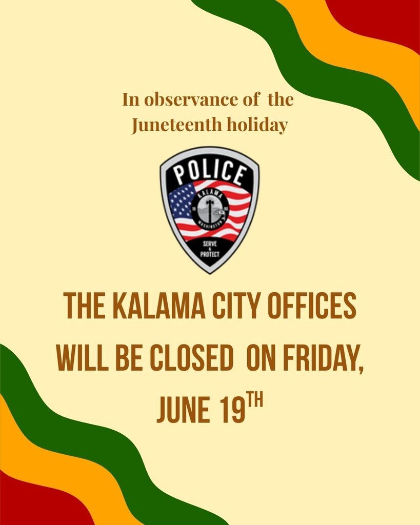 In observance of the Juneteenth Holiday the Kalama City Offices will be closed on Friday, June 19th