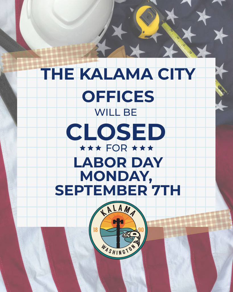 Kalama City Offices closed on Monday, September 7th in observance of Labor Day